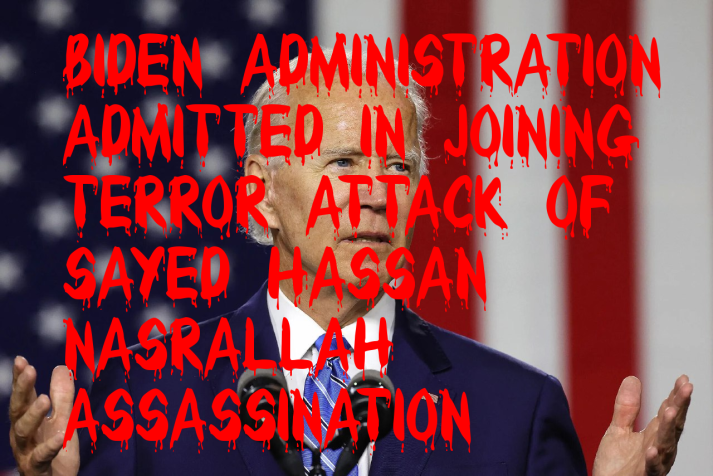 Biden administration admitted to joining the terror attack of Sayed Hassan Nasrallah's assassination